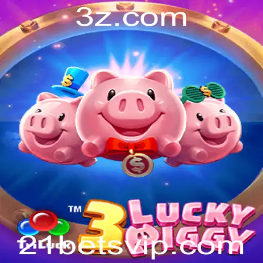 Descubra o Mundo Empolgante do Jogo 3LUCKYPIGGY e as Dinâmicas do 21 Bet